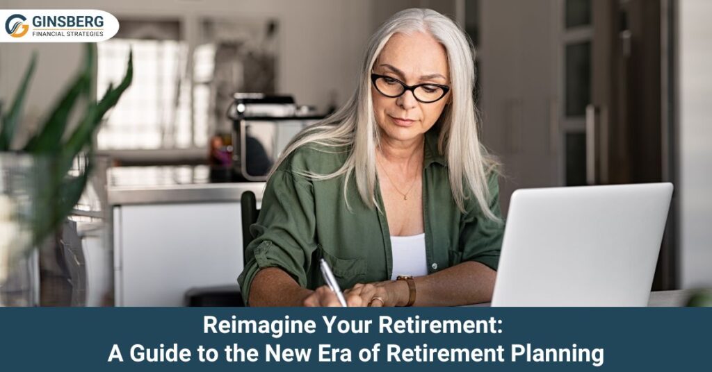 Reimagine Your Retirement: A Guide to the New Era of Retirement Planning