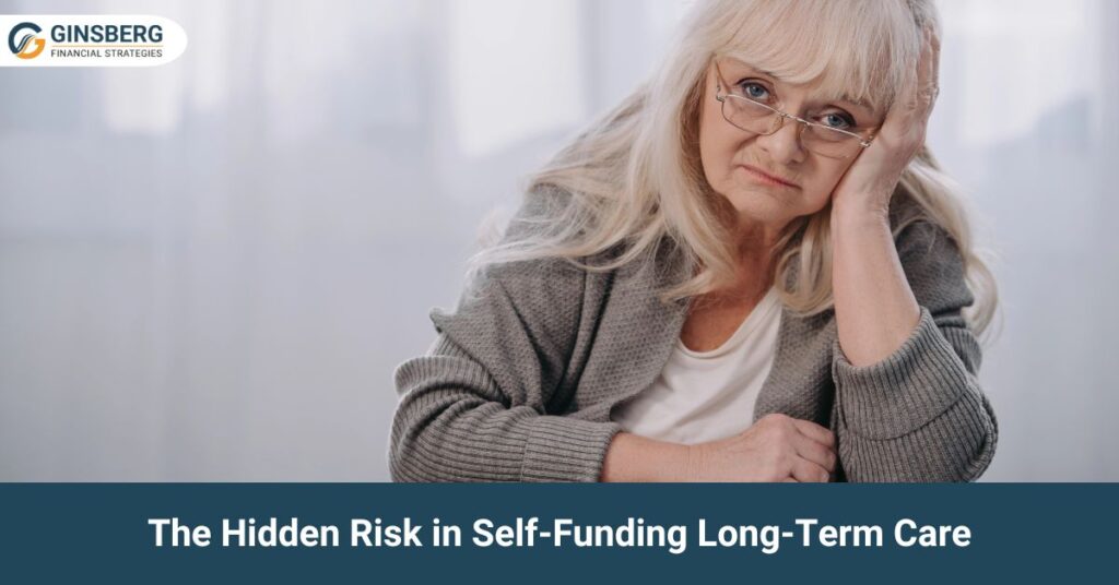 The Hidden Risk in Self-Funding Long-Term Care