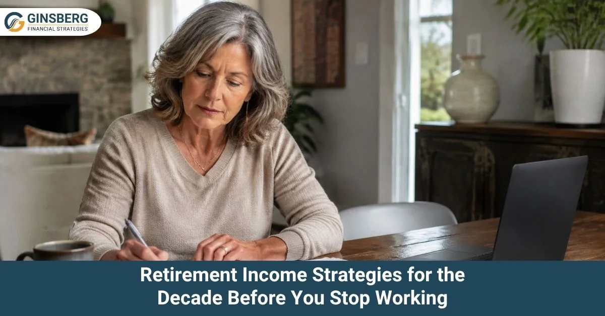 Retirement income strategies planning for the decade before stopping work.